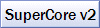 SuperCore v2