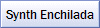 Synth Enchilada